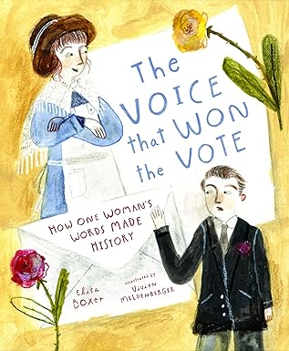 (The) voice that won the vote  : how one woman's words made history