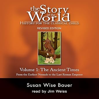 (The)story of the world  : history for the classical child. Volume 1:, Ancient times: from the earliest nomads to the last Roman emperor